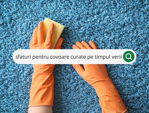 Sfaturi pentru covoare curate pe timpul verii