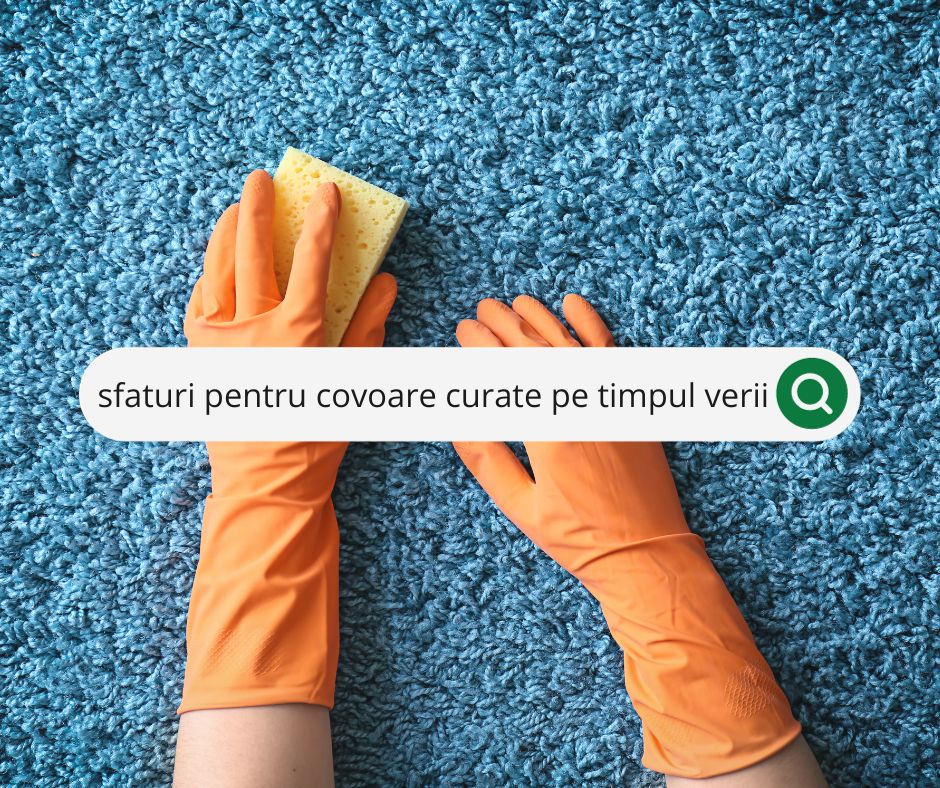 Sfaturi pentru covoare curate pe timpul verii