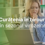 Curățenia în birouri în sezonul virozelor